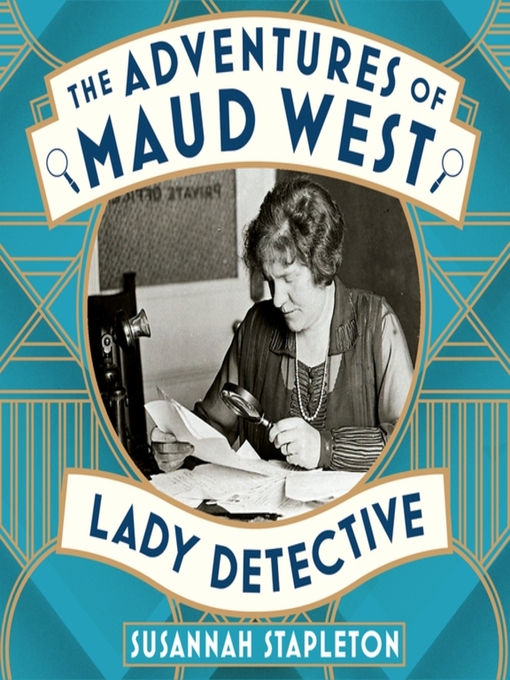 Title details for The Adventures of Maud West, Lady Detective by Susannah Stapleton - Wait list